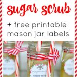 Peppermint sugar scrub and free printable mason jar labels, with a group of decorated glass jars below