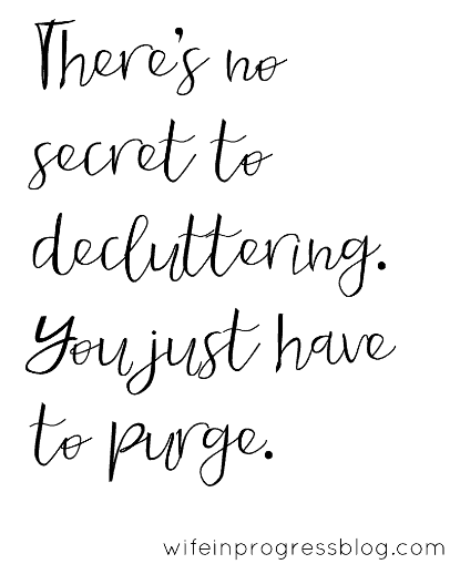 Text: \"There\'s no secret to decluttering. You just have to purge.\"