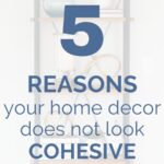 5 reasons your home decor does not look cohesive