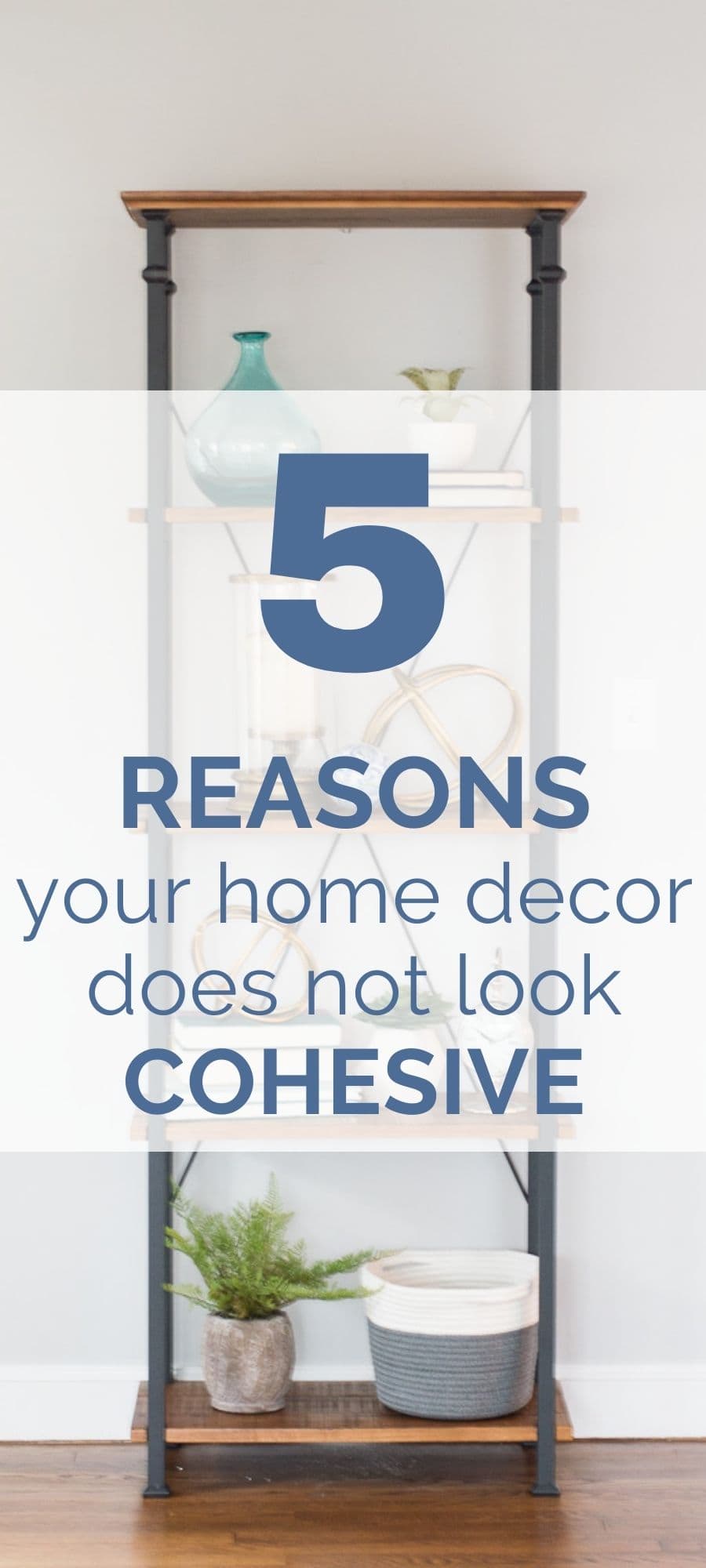 5 reasons your home decor does not look cohesive