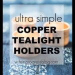 Really easy DIY copper tealight holders made from copper endcaps from the hardware store! What a great idea!