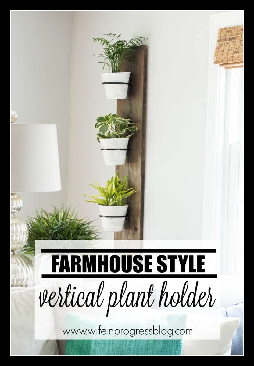 Farmhouse style plant holder | vertical plant holder | DIY farmhouse decor