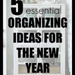5 essential organizing ideas for the new year