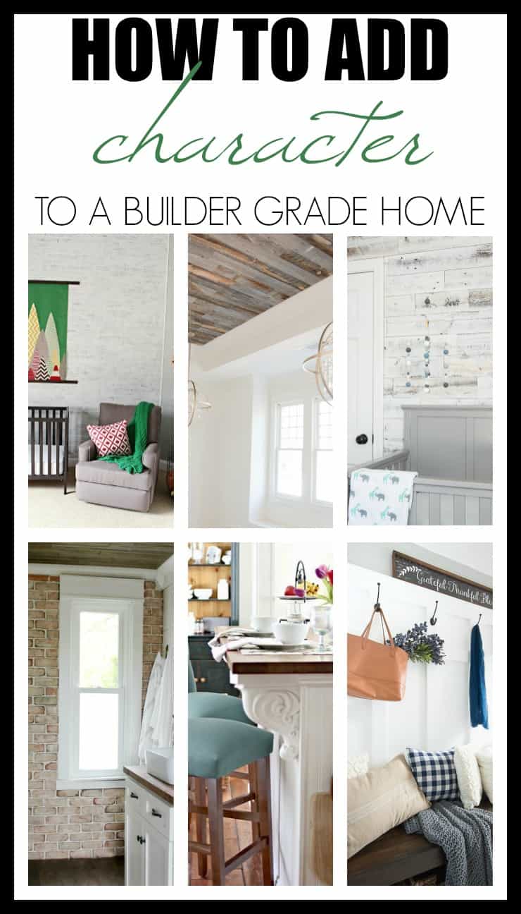 How to add character to a builder grade home and instantly create home filled with charm that you'll love forever.