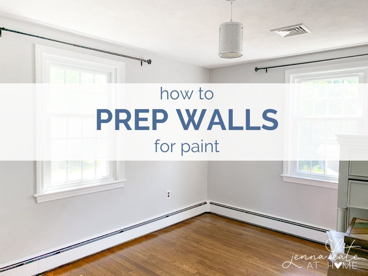 How to Prep Walls For Painting For Best Results Jenna Kate at