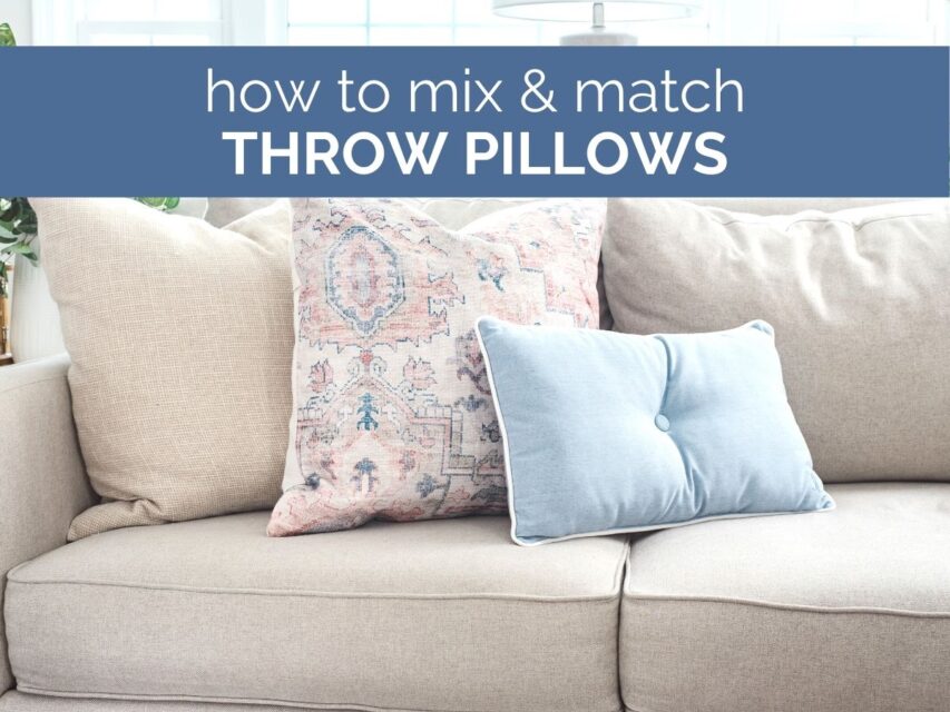 How to Mix and Match Throw Pillows Like a Pro Jenna Kate at Home