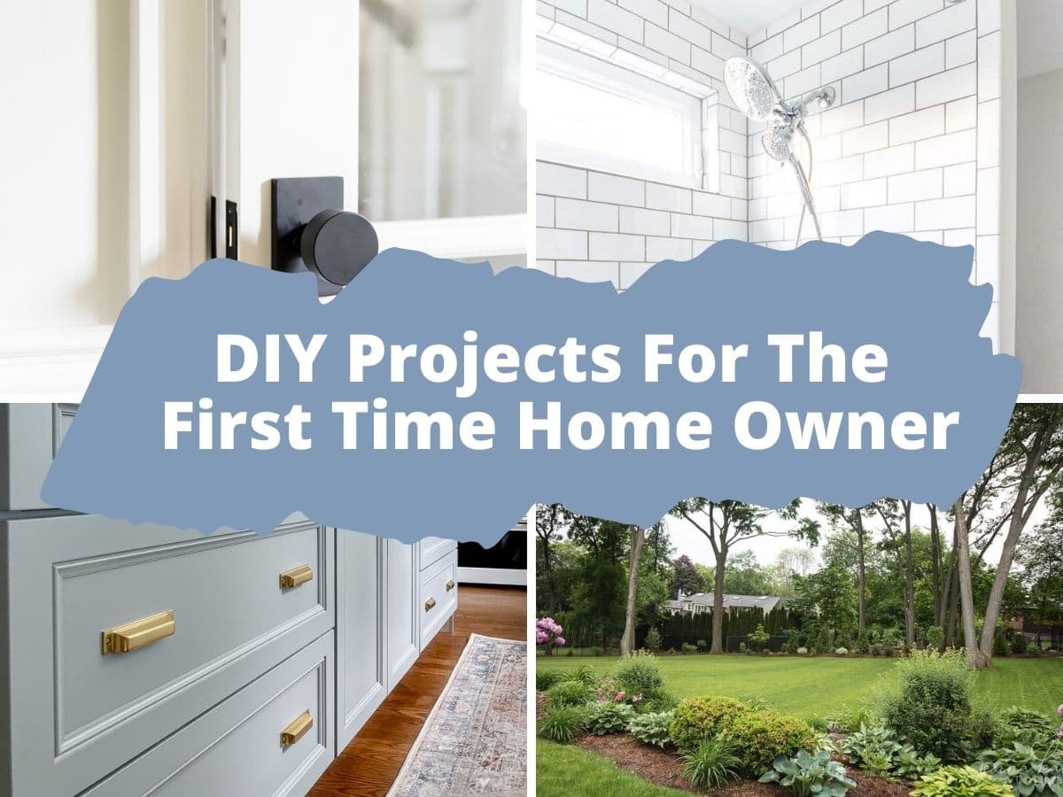 collage image of home projects with text that reads \"diy projects for the first time home owner\"