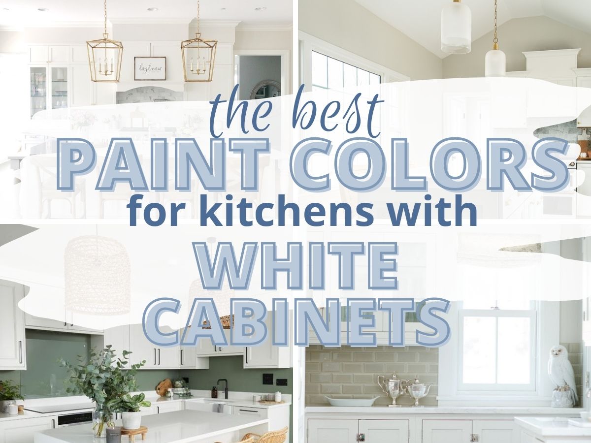 image with text overlay that reads best paint colors for kitchens with white cabinets
