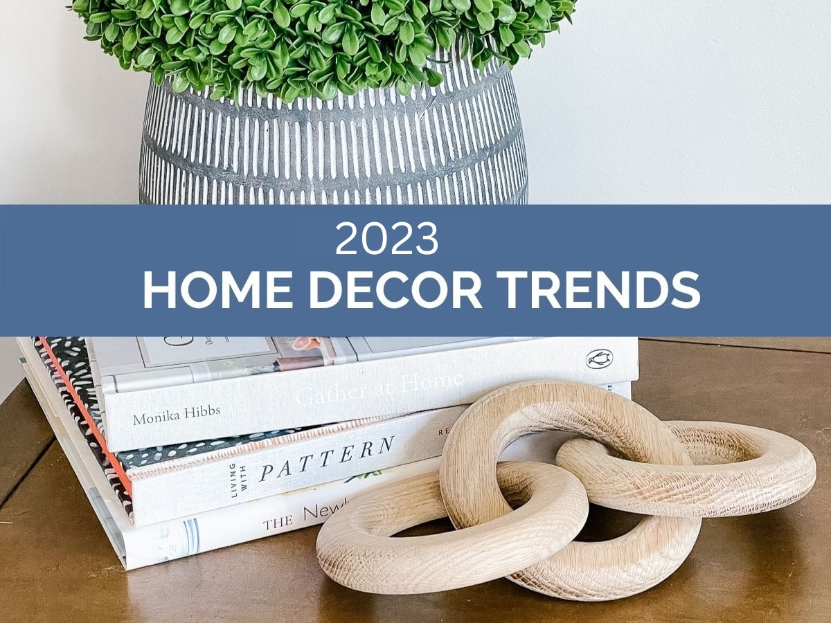 image with text that reads 2023 home decor trends